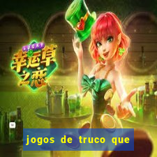 jogos de truco que ganha dinheiro